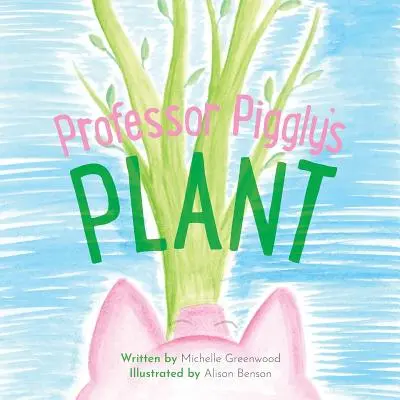 La plante du professeur Piggly - Professor Piggly's Plant
