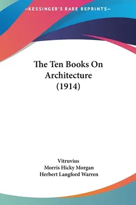 Les dix livres sur l'architecture (1914) - The Ten Books On Architecture (1914)