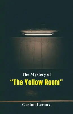 Le mystère de la chambre jaune - The Mystery of The Yellow Room