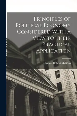 Principes d'économie politique considérés sous l'angle de leur application pratique - Principles of Political Economy Considered With a View to Their Practical Application