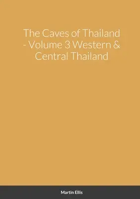 Les grottes de l'ouest et du centre de la Thaïlande - The Caves of Western & Central Thailand