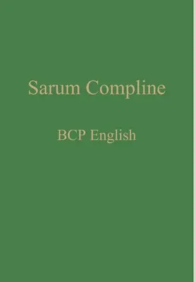 Complies de Sarum : BCP anglais - Sarum Compline: BCP English