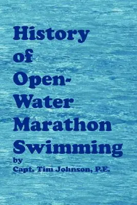 Histoire du marathon en eau libre - History of Open-Water Marathon Swimming