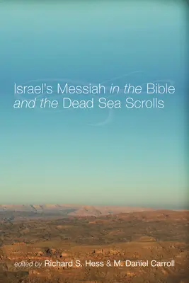 Le Messie d'Israël dans la Bible et les manuscrits de la mer Morte - Israel's Messiah in the Bible and the Dead Sea Scrolls