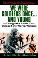 Nous étions des soldats autrefois... et jeunes : Ia Drang - La bataille qui a changé la guerre au Viêt Nam - We Were Soldiers Once...and Young: Ia Drang - The Battle That Changed the War in Vietnam