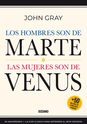 Los Hombres Son de Marte, : Las Mujeres Son de Venus, (Tercera Edicin) - Los Hombres Son de Marte,: Las Mujeres Son de Venus, (Tercera Edicin)