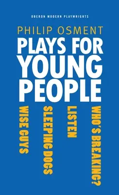 Pièces de théâtre pour jeunes : Qui s'évade, Écoute, Les chiens qui dorment, Les sages - Plays for Young People: Who's Breaking?, Listen, Sleeping Dogs, Wise Guys