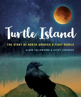L'île de la Tortue : L'histoire des premiers habitants de l'Amérique du Nord - Turtle Island: The Story of North America's First People