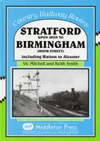 De Stratford Upon Avon à Birmingham (Moor Street) - y compris de Hatton à Alcester - Stratford Upon Avon to Birmingham (Moor Street) - Including Hatton to Alcester