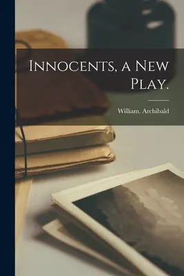 Innocents, une nouvelle pièce de théâtre. - Innocents, a New Play.