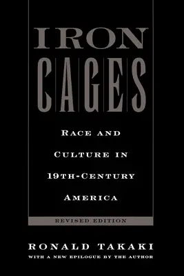 Cages de fer : Race et culture dans l'Amérique du XIXe siècle - Iron Cages: Race and Culture in 19th-Century America