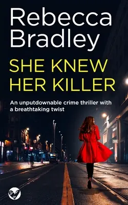 SHE KNEW HER KILELR un thriller policier à suspense avec un rebondissement à couper le souffle. - SHE KNEW HER KILELR an unputdownable crime thriller with a breathtaking twist