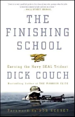 L'école de la fin : Gagner le Trident des Navy Seals - The Finishing School: Earning the Navy Seal Trident