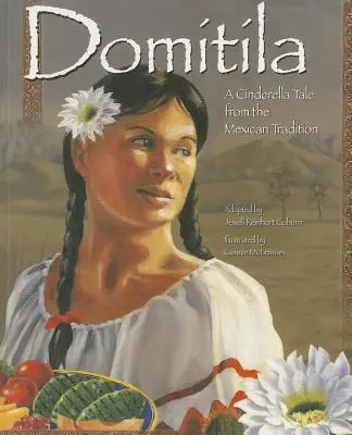 Domitila : Un conte de Cendrillon dans la tradition mexicaine - Domitila: A Cinderella Tale from the Mexican Tradition