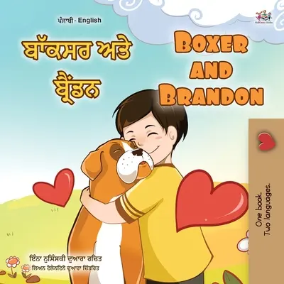 Boxer et Brandon (livre pour enfants bilingue anglais-pendjabi - gurmukhi) : Punjabi Gurmukhi Inde - Boxer and Brandon (Punjabi English Bilingual Book for Kids - Gurmukhi): Punjabi Gurmukhi India