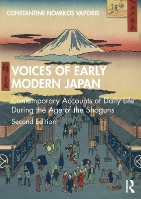 Voix du Japon du début de l'ère moderne : Récits contemporains de la vie quotidienne à l'époque des shoguns - Voices of Early Modern Japan: Contemporary Accounts of Daily Life During the Age of the Shoguns