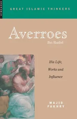 Averroès : sa vie, son œuvre et son influence - Averroes: His Life, Works and Influence