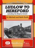 De Ludlow à Hereford - y compris l'embranchement de Kington - Ludlow to Hereford - Including the Kington Branch