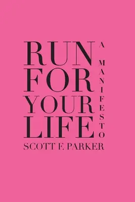 Courir pour sa vie : Un manifeste - Run for Your Life: A Manifesto