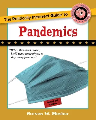 Le guide politiquement incorrect des pandémies - The Politically Incorrect Guide to Pandemics