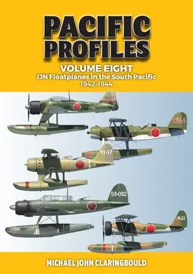 Les hydravions de l'Ijn dans le Pacifique Sud : 1942-1944 - Ijn Floatplanes in the South Pacific: 1942-1944