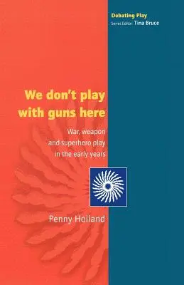 Nous ne jouons pas avec des armes ici - We Don't Play with Guns Here