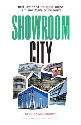 Showroom City : Immobilier et résistance dans la capitale mondiale du meuble - Showroom City: Real Estate and Resistance in the Furniture Capital of the World