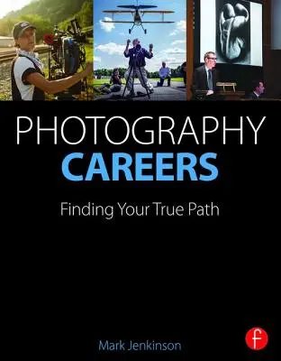 Les carrières dans la photographie : Trouver sa voie - Photography Careers: Finding Your True Path