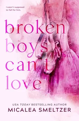 Les garçons brisés ne peuvent pas aimer - Édition spéciale - Broken Boys Can't Love - Special Edition