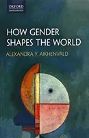 Comment le genre façonne le monde - How Gender Shapes the World