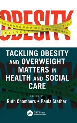 S'attaquer à l'obésité et au surpoids dans le domaine de la santé et de l'aide sociale - Tackling Obesity and Overweight Matters in Health and Social Care