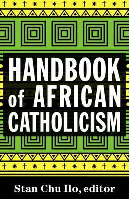 Manuel du catholicisme africain - Handbook of African Catholicism