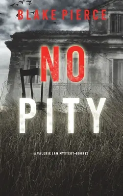 No Pity (Valerie Law FBI Suspense Thriller - Livre 2) - No Pity (A Valerie Law FBI Suspense Thriller-Book 2)