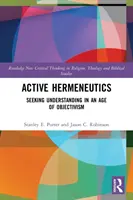 Herméneutique active : Chercher à comprendre à l'ère de l'objectivisme - Active Hermeneutics: Seeking Understanding in an Age of Objectivism