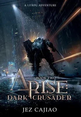 Arise : Dark Crusader - Arise: Dark Crusader