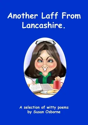 Un autre rire du Lancashire.. : Une sélection de poèmes pleins d'esprit - Another Laff From Lancashire.: A selection of witty poems