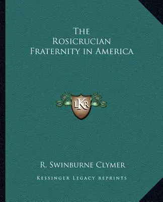 La Fraternité Rose-Croix en Amérique - The Rosicrucian Fraternity in America