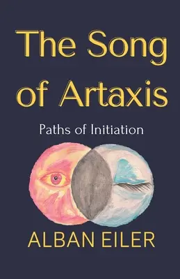 Le chant d'Artaxis : Les chemins de l'initiation - The Song of Artaxis: Paths of Initiation