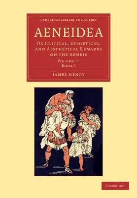 Aeneidea : Ou Remarques critiques, exégétiques et esthétiques sur l'Énée - Aeneidea: Or Critical, Exegetical, and Aesthetical Remarks on the Aeneis