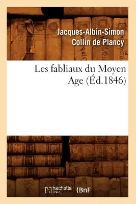 Les Fabliaux Du Moyen Age (d.1846)