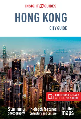 Insight Guides City Guide Hong Kong (Guide de voyage avec Ebook gratuit) - Insight Guides City Guide Hong Kong (Travel Guide with Free Ebook)