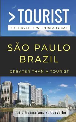 Plus qu'un touriste - So Paulo Brésil : 50 conseils de voyage d'un local - Greater Than a Tourist- So Paulo Brazil: 50 Travel Tips from a Local