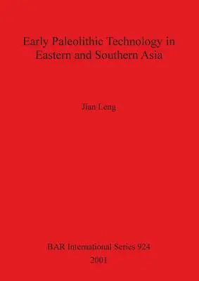 Technologie du Paléolithique ancien en Asie orientale et méridionale - Early Palaeolithic Technology in Eastern and Southern Asia