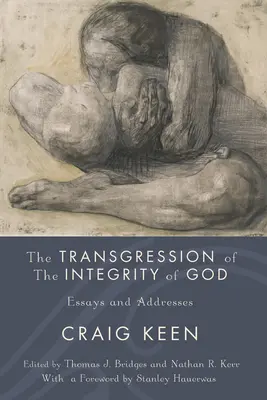 La transgression de l'intégrité de Dieu : Essais et discours - The Transgression of the Integrity of God: Essays and Addresses