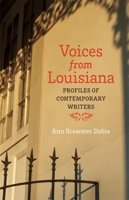 Voix de la Louisiane : Profils d'écrivains contemporains - Voices from Louisiana: Profiles of Contemporary Writers