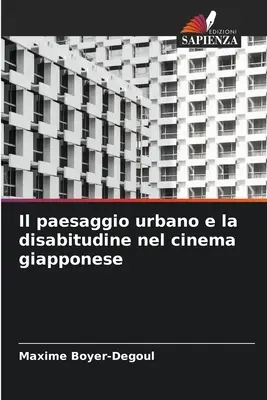 Le paysage urbain et la déshabitude dans le cinéma giapponais - Il paesaggio urbano e la disabitudine nel cinema giapponese