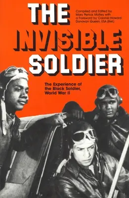 Le soldat invisible : L'expérience du soldat noir pendant la Seconde Guerre mondiale - The Invisible Soldier: The Experience of the Black Soldier, World War II