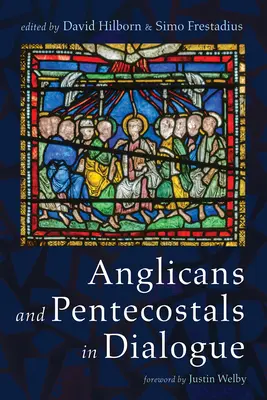 Anglicans et pentecôtistes en dialogue - Anglicans and Pentecostals in Dialogue