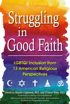 Struggling in Good Faith (Lutter en toute bonne foi) : L'inclusion des LGBTQI selon 13 perspectives religieuses américaines - Struggling in Good Faith: LGBTQI Inclusion from 13 American Religious Perspectives