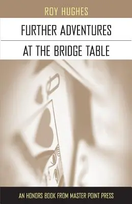 D'autres aventures à la table de bridge - Further Adventures at the Bridge Table